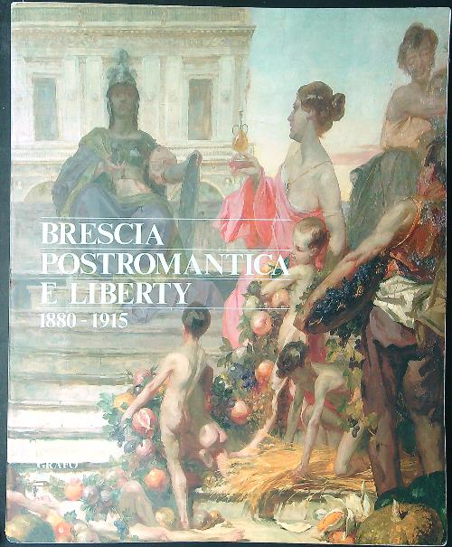 Brescia Postormantica e liberty 1880 - 1915
