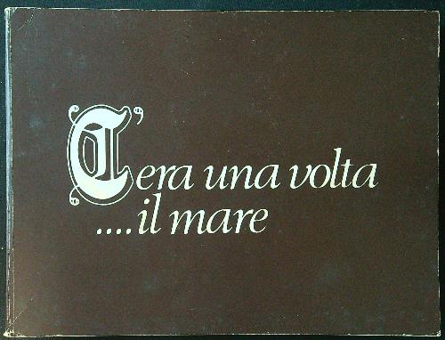 C'era una volta... il mare