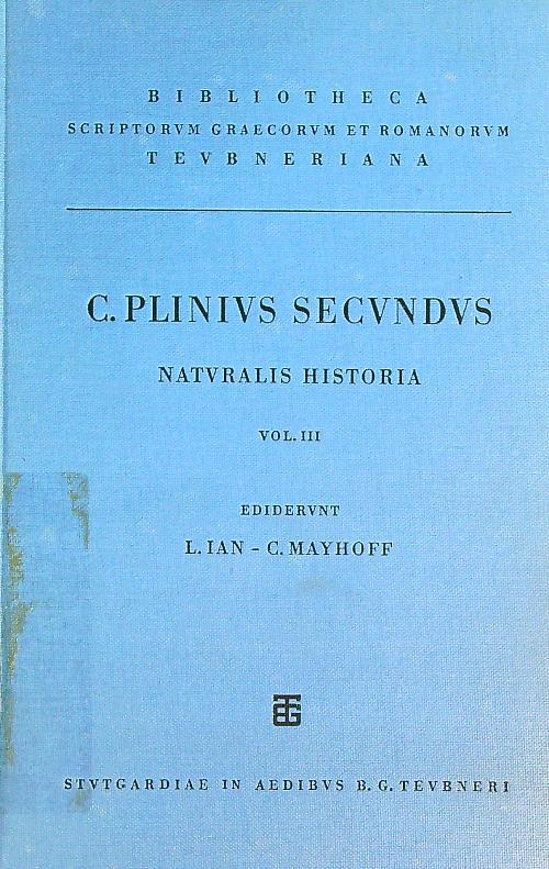 C. Plinius Secundus. Naturalis historiae. Vol III