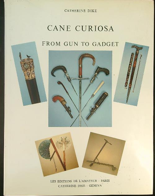 Cane curiosa from gun to gadget