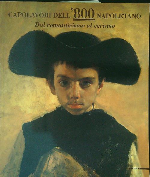 Capolavori dell'800 Napoletano Dal Romanticismo al verismo