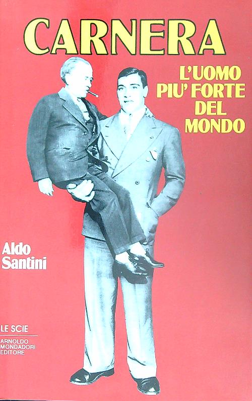 Carnera. L'uomo piu' forte del mondo