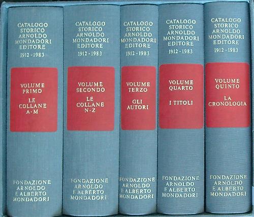 Catalogo storico Arnoldo Mondadori Editore 1912-1983. 5vv