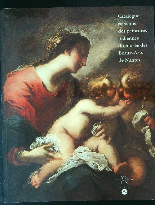 Catalogue raisonne' des peintures italiennes du musee des Beaux Arts …