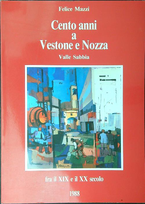 Cento anni a Vestone e Nozza Valle Sabbia