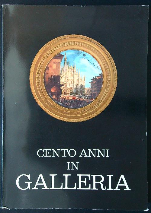 Cento anni in Galleria