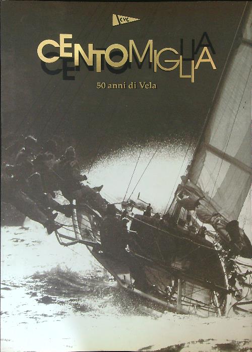 Centomiglia 50 anni di vela