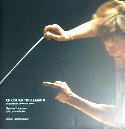 Christian Thielemann: Dirigieren Conducting