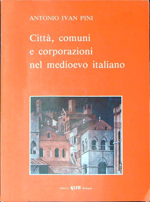 Citta', comuni e corporazioni nel Medioevo Italiano