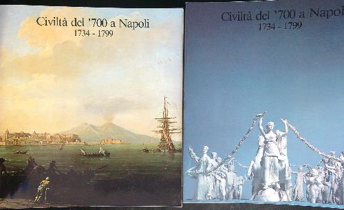 Civilta' del '700 a Napoli 1734 - 1799 2 vv