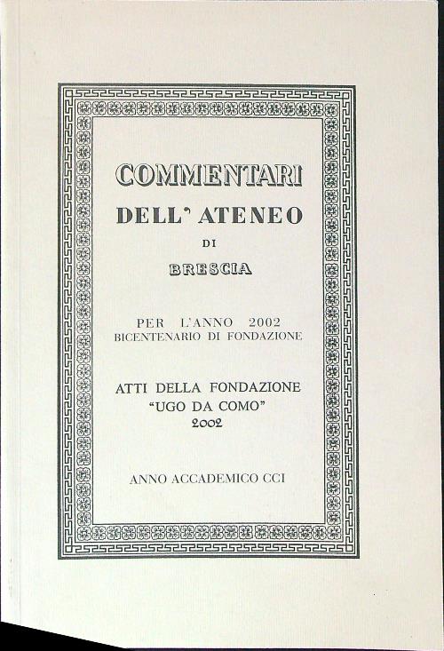 Commentari dell'ateneo di Brescia per l'anno 2002 Bicentenario di fondazione