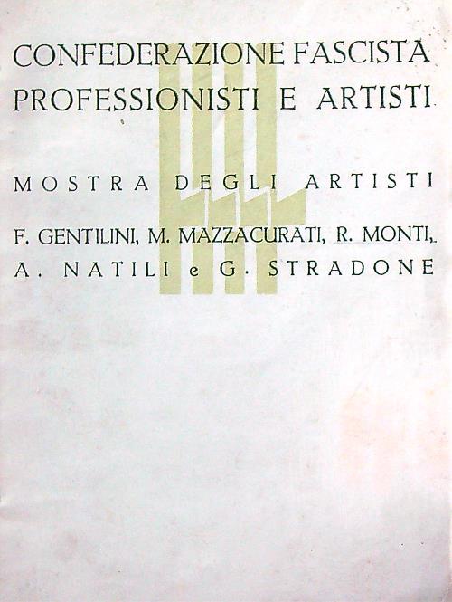 Confederazione Fascista Professionisti e Artisti . Mostra degli Artisti