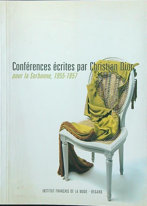 Conferences ecrites par Christian Dior pour la Sorbonne, 1955-1957