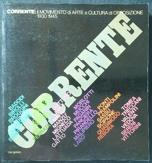 Corrente: il movimento di arte e cultura di opposiizone 1930-1945
