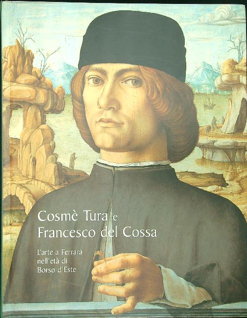 Cosme' Tura e Francesco del Cossa
