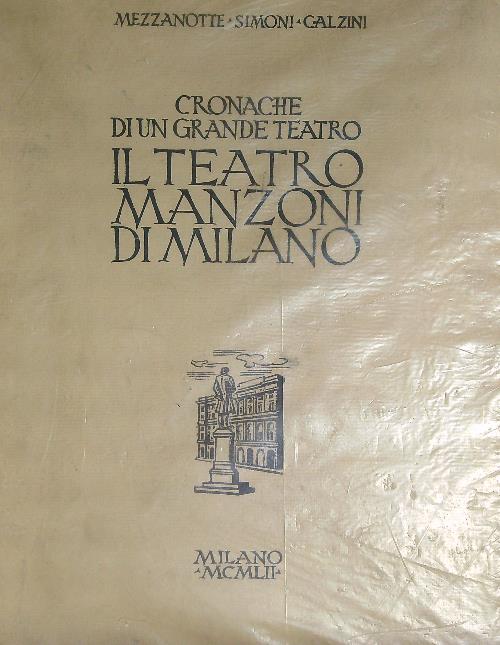 Cronache di un grande teatro: il teatro Manzoni di Milano