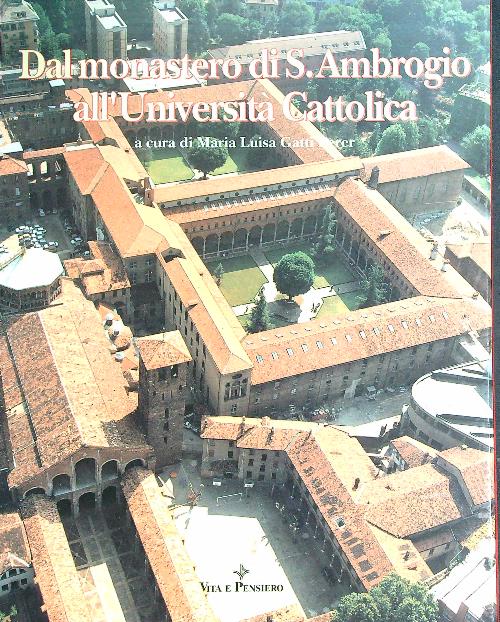 Dal Monastero di S.Ambrogio all'Universita' Cattolica