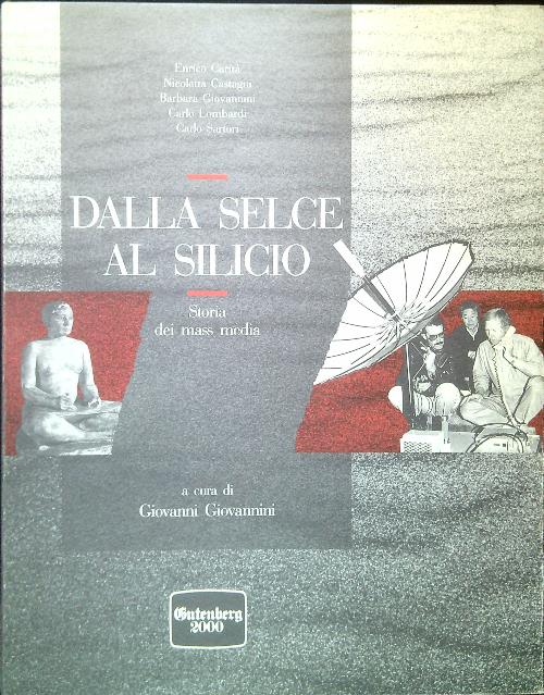 Dalla selce al silicio. Storia dei mass media