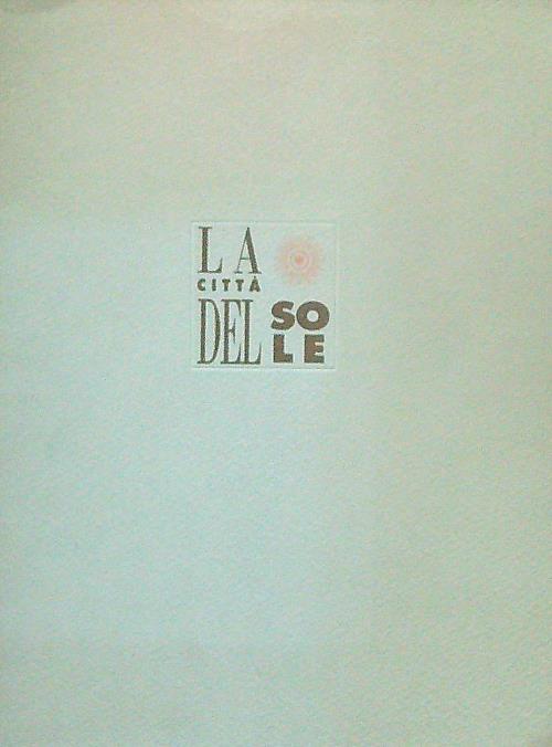 Dalle Poesie di Tommaso Campanella. La Citta' del Sole