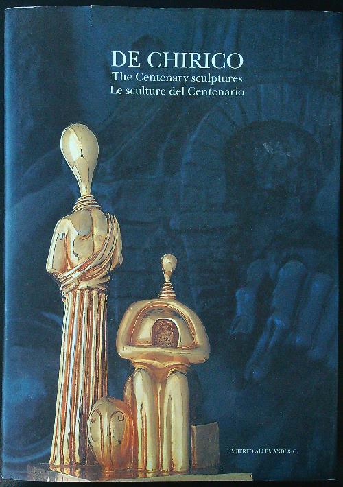 De Chirico. Le sculture del centenario