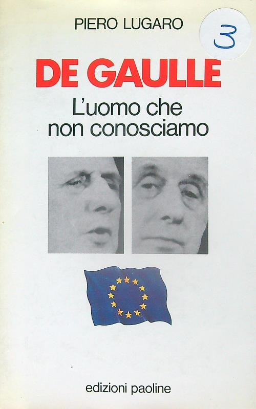De Gaulle. L'uomo che non conosciamo