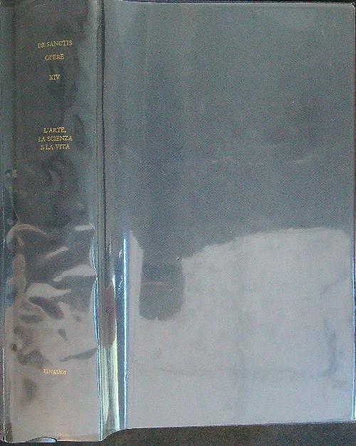De Sanctis Opere XIV L'arte, la scienza e la vita