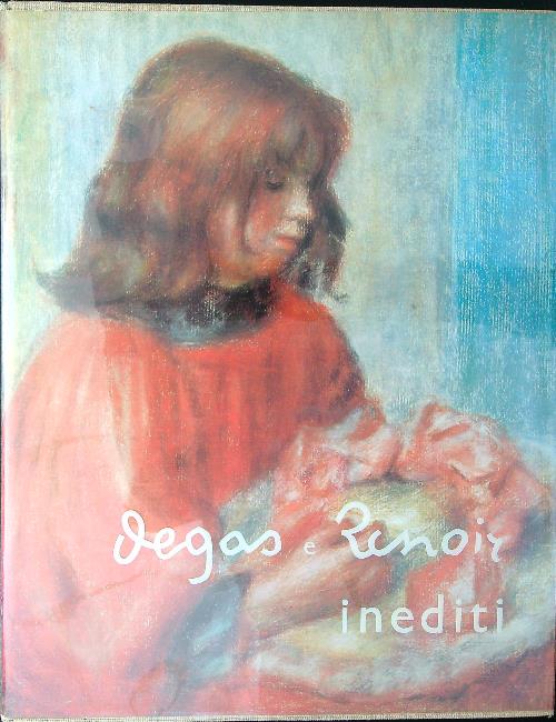 Degas e Renoir Inediti