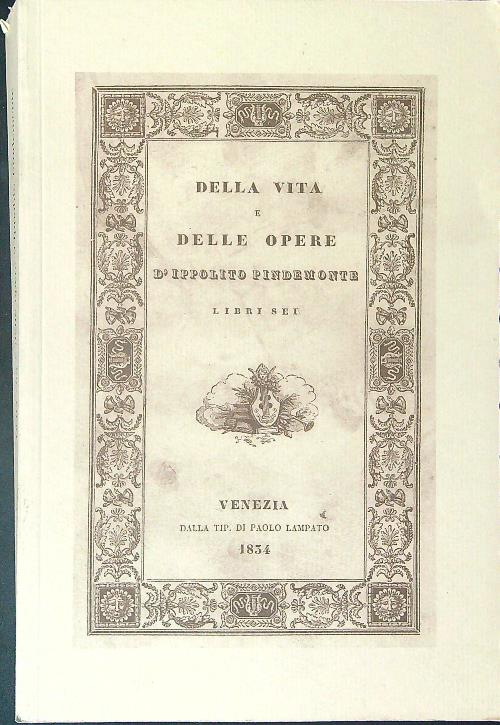 Della vita e delle opere d'Ippolito Pindemonte