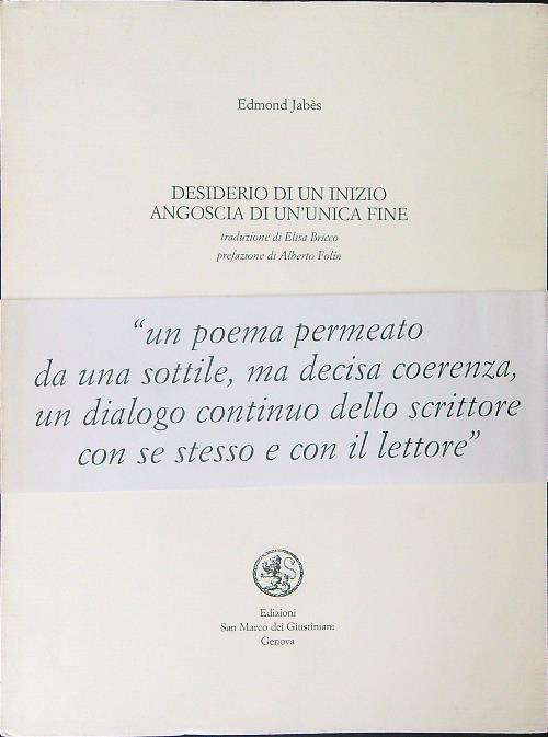 Desiderio di un inizio Angoscia di un'unica fine