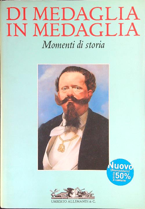 Di medaglia in medaglia Momenti di storia