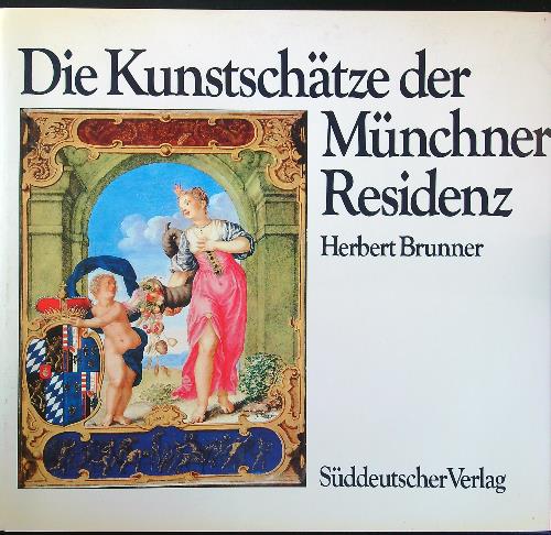 Die Kunstschatze der Munchner Residenz