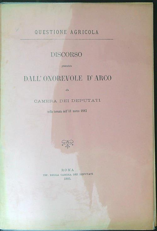 Discorso pronunciato dall'onorevole d'Arco alla camera dei deputati nella tornata …