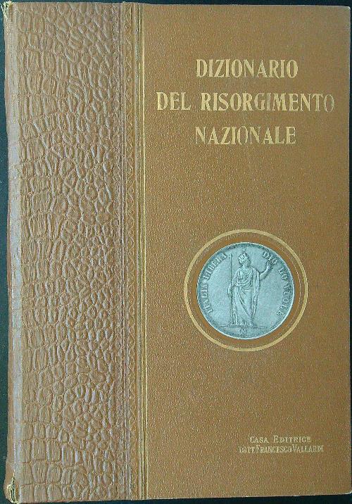 Dizionario del Risorgimento nazionale: i fatti e le persone 4 …