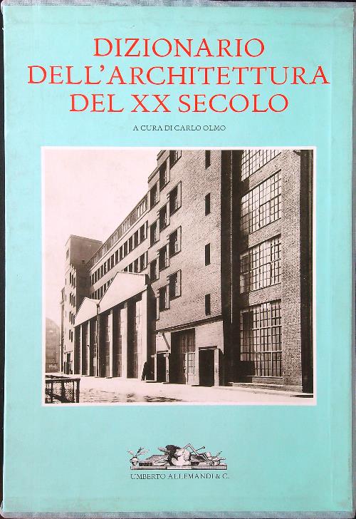 Dizionario dell'architettura del XX secolo vol. 1