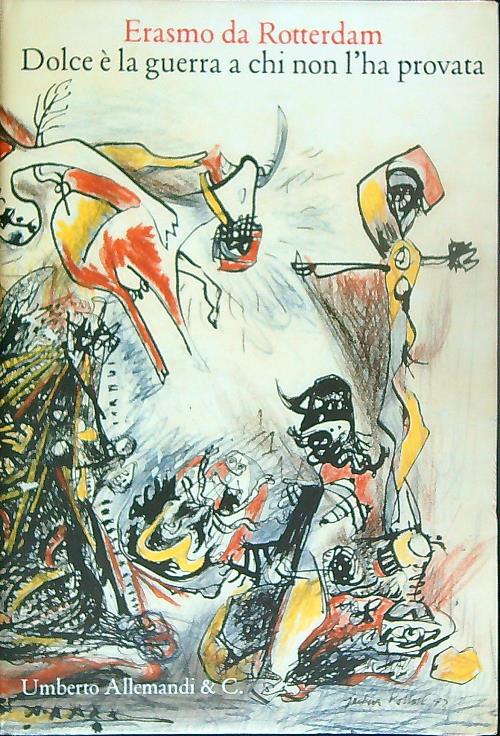 Dolce e' la guerra a chi non l'ha provata