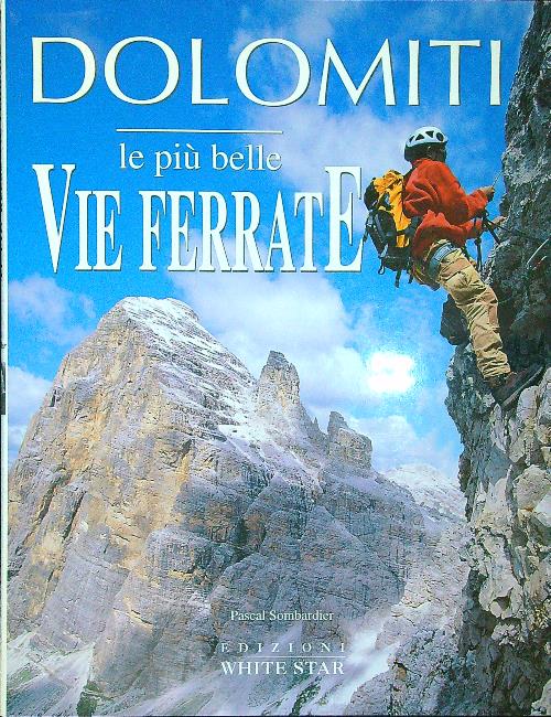 Dolomiti. Le più belle vie ferrate