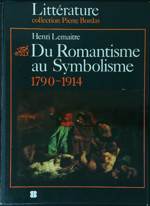 Du Romantisme au symbolisme 1790 - 1914