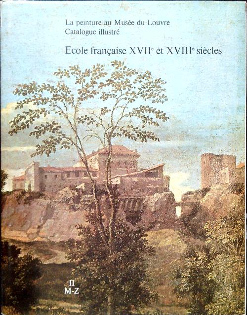 Ecole francaise XVIIe et XVIII siecles - II M-Z
