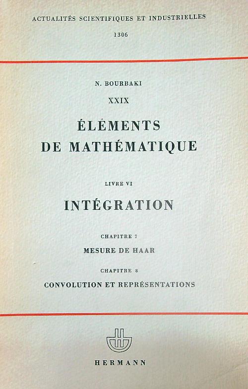 Elements de Mathematique. Livre VI Integration Chap. 7-8