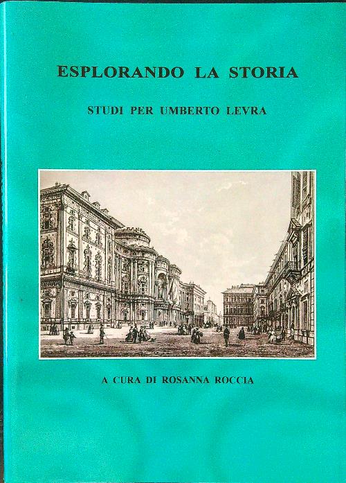 Esplorando la storia. Studi per Umberto Levra