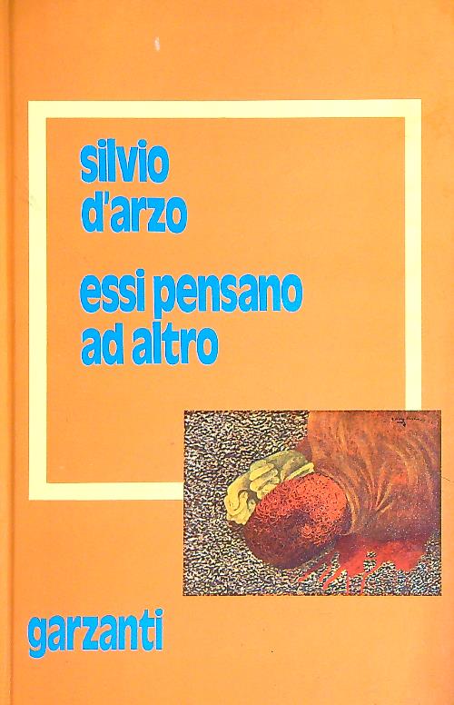 Essi pensano ad altro