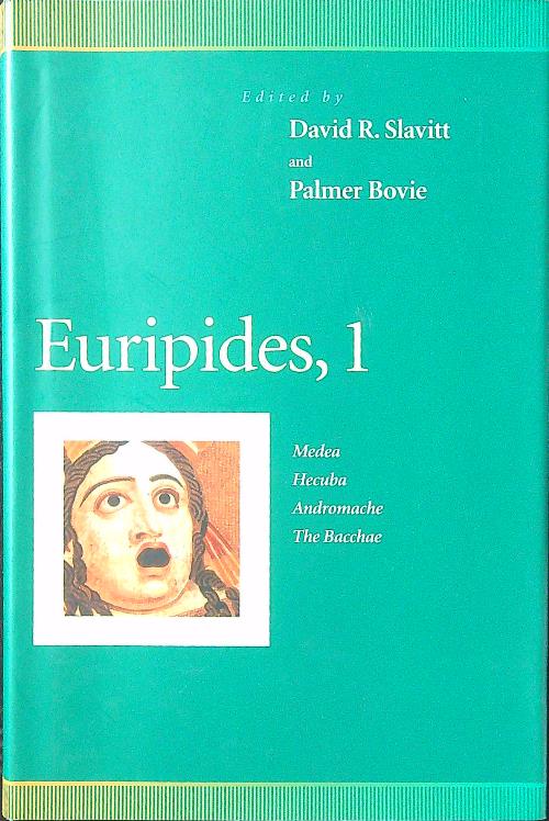 Euripides, 1: Medea, Hecuba, Andromache, the Bacchae