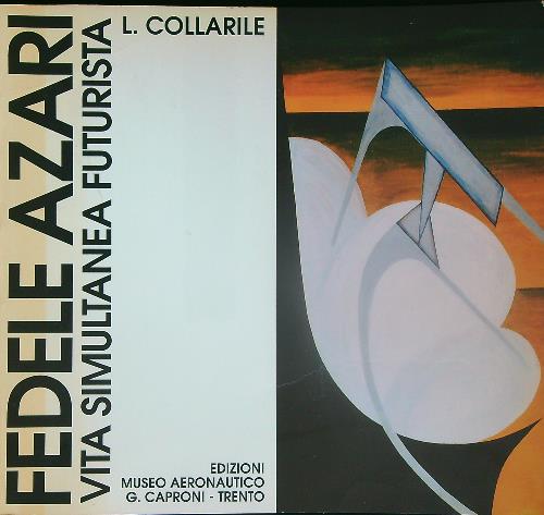 Fedele Azari Vita Simultanea Futurista