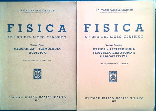 Fisica ad uso del Liceo Classico. 2 Volumi