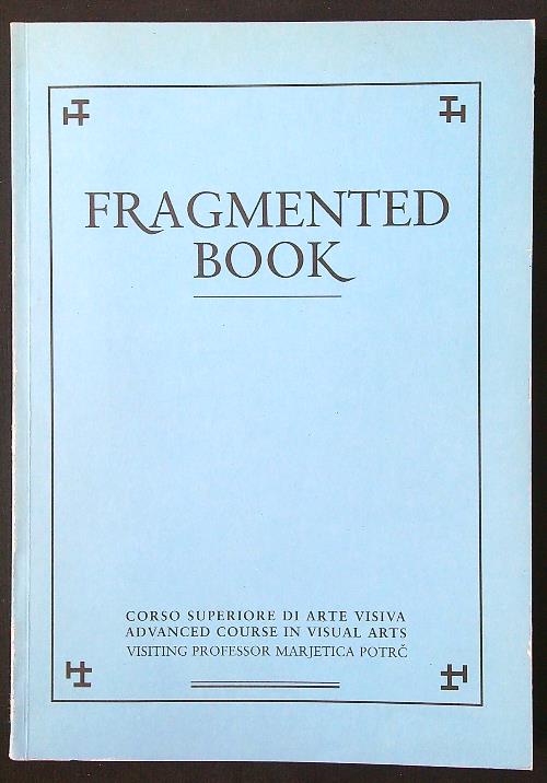 Fragmented Book. Corso superiore di arte visiva