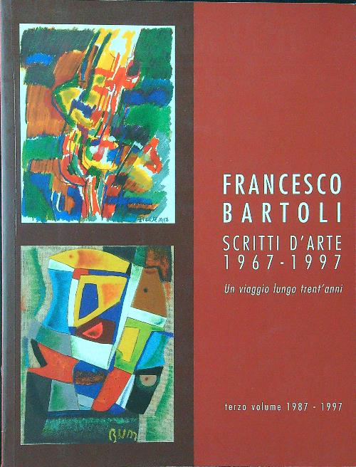 Francesco Bartoli scritti d'arte 1967-1997 vol. III
