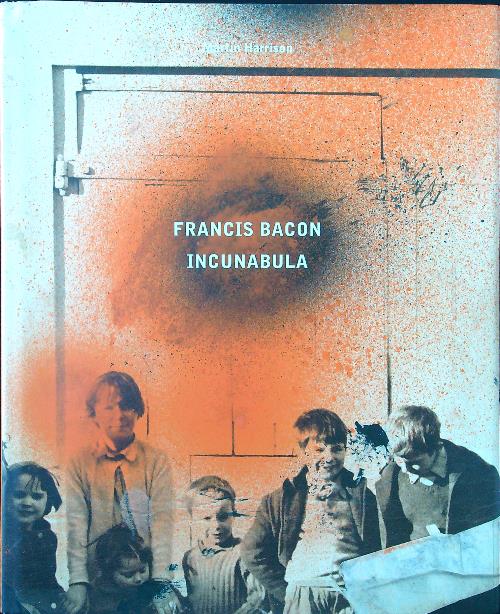 Francis Bacon. Incunabula