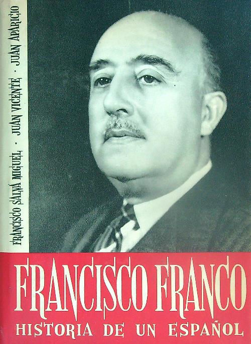 Francisco Franco. Historia de un espanol