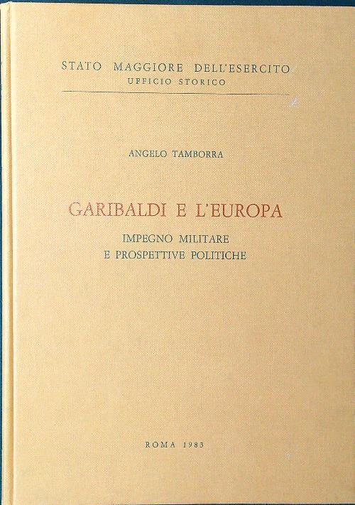 Garibaldi e l'Europa: impegno militare e prospettive politiche
