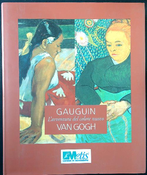 Gauguin - Van Gogh. L'avventura del colore nuovo